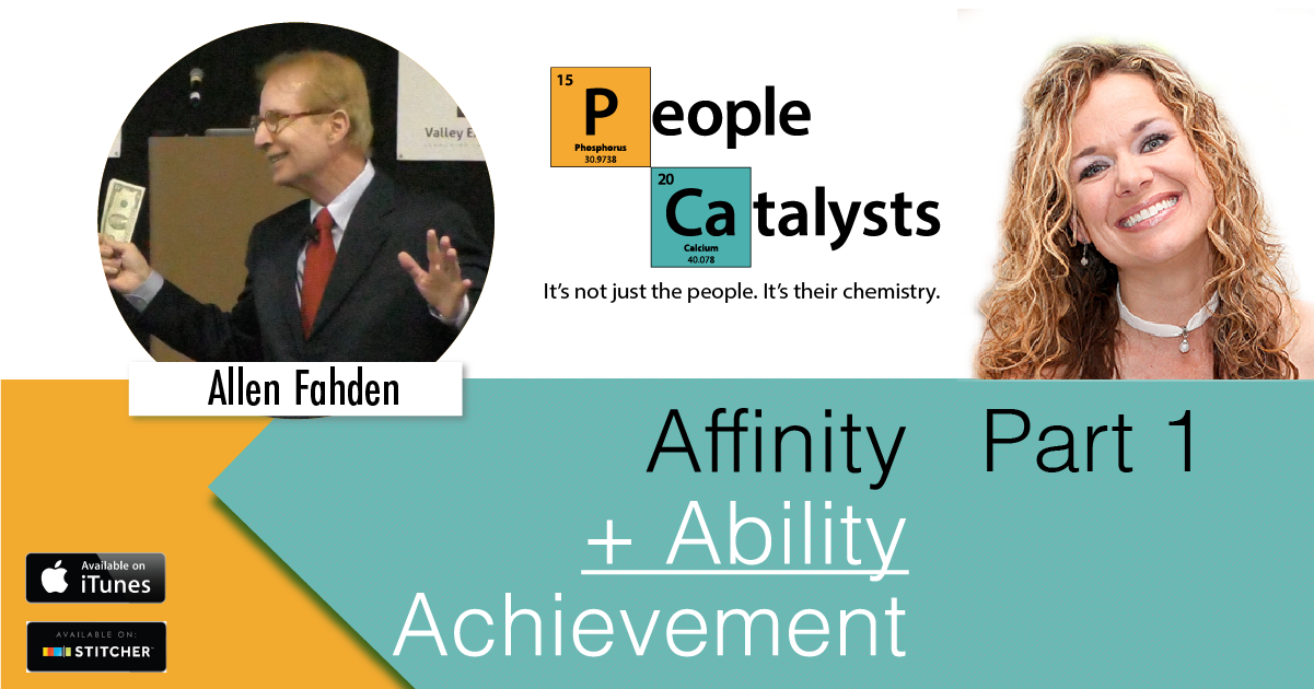 Affinity + Ability = Achievement, Part 1