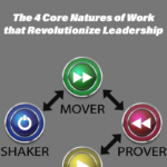Leadership Team Development: The 4 Core Natures of Work that Revolutionize Leadership