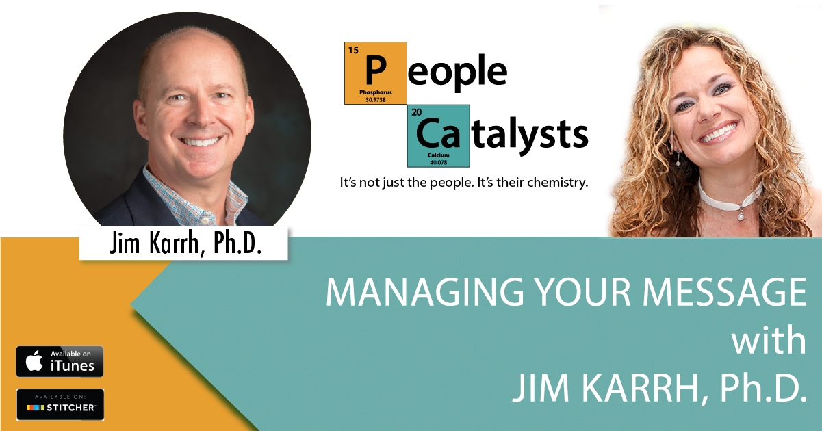 Managing Your Message with Jim Karrh