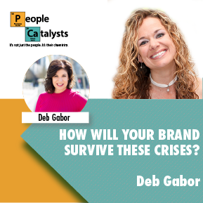 How Will Your Brand Survive These Crises? with Deb Gabor