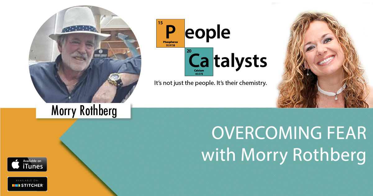 Overcoming Fear with Morry Rothberg