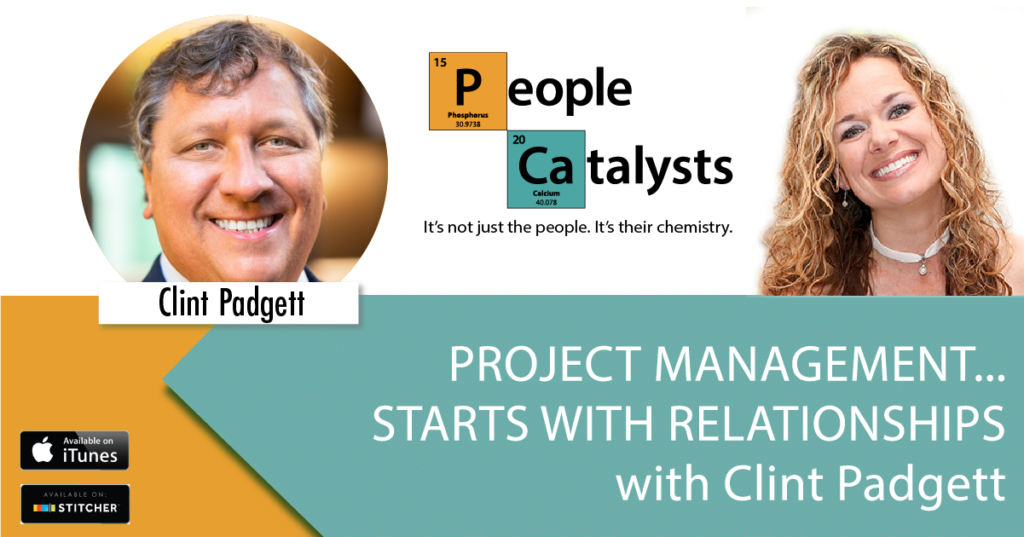 Project Management...Starts With Relationships with Clint Padgett