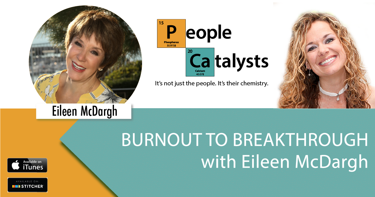 Burnout to Breakthrough with Eileen McDargh