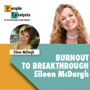 Burnout to Breakthrough with Eileen McDargh