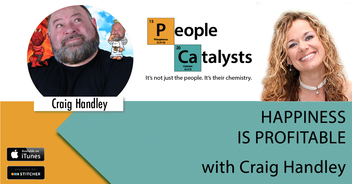 Happiness Is Profitable with Craig Handley