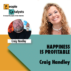Happiness Is Profitable with Craig Handley