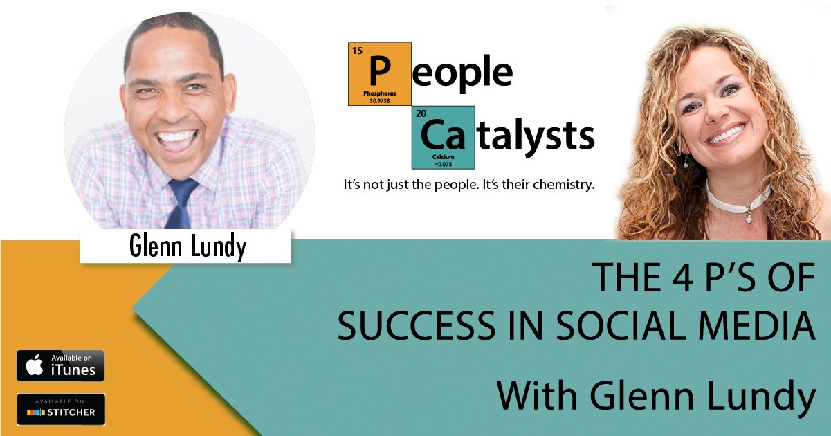 The 4 P’s of Success in Social Media with Glenn Lundy