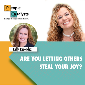 Are You Letting Others Steal Your Joy? with Kelly Resendez