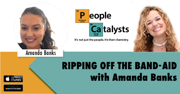 Photos of Amanda Banks and Karla Nelson | Logo for The People Catalysts | Title: "Ripping off the Band-Aid with Amanda Banks"