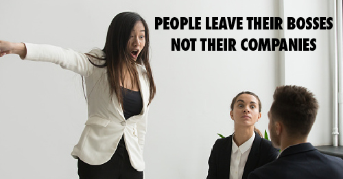 Photo of female in a business setting yelling and pointing towards the door. Text: "PEOPLE LEAVE BOSSES, NOT COMPANIES"