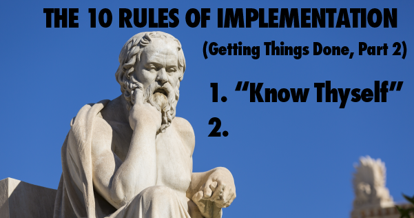 Image of Socrates. Title: "THE 10 RULES OF IMPLEMENTATION (Getting Things Done, 2 Part 2)"